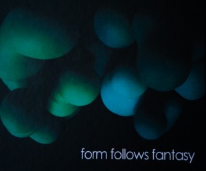 Form Follows Fantasy